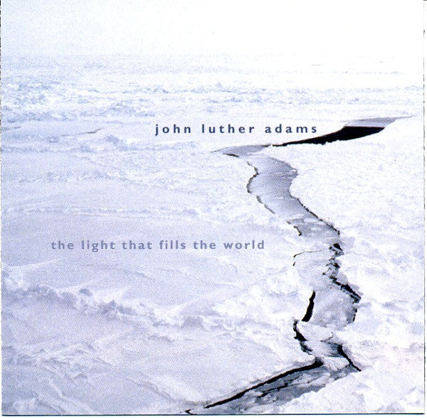 John Luther Adams : The Light That Fills The World (CD, Album)