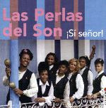 Las Perlas Del Son : ¡Si Señor! (CD)