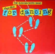 The Bushwackers : Down There For Dancing (LP)