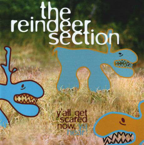 The Reindeer Section : Y'All Get Scared Now, Ya Hear! (CD, Album)