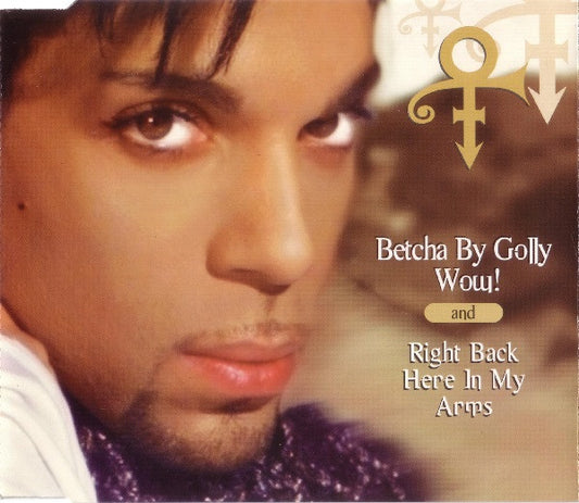 The Artist (Formerly Known As Prince) : Betcha By Golly Wow! / Right Back Here In My Arms (CD, Single)