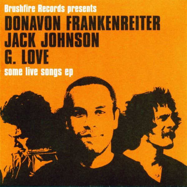 Jack Johnson, Donavon Frankenreiter & G. Love : Some Live Songs EP (CD, EP)