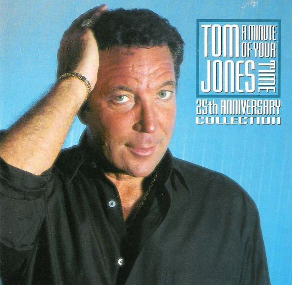 Tom Jones : A Minute Of Your Time - 25th Anniversary Collection (CD, Comp)