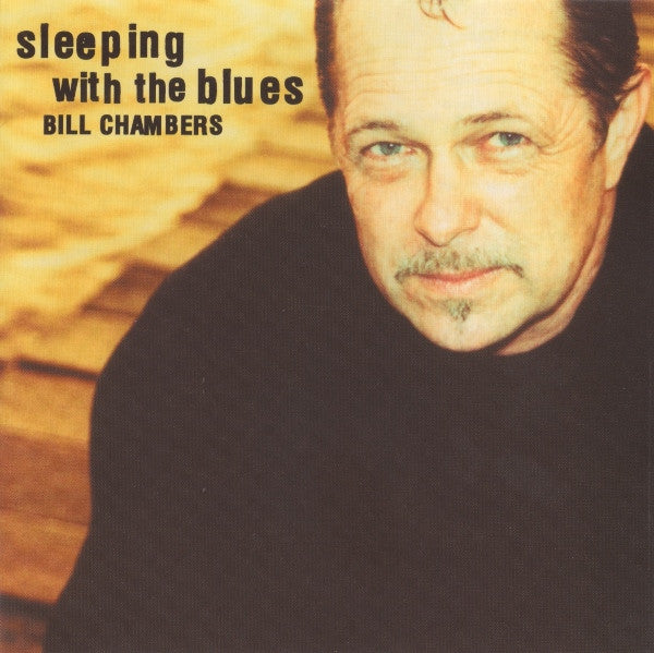 Bill Chambers : Sleeping With The Blues (CD, Album)
