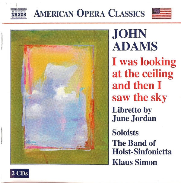 John Adams : I Was Looking At The Ceiling And Then I Saw The Sky (2xCD)