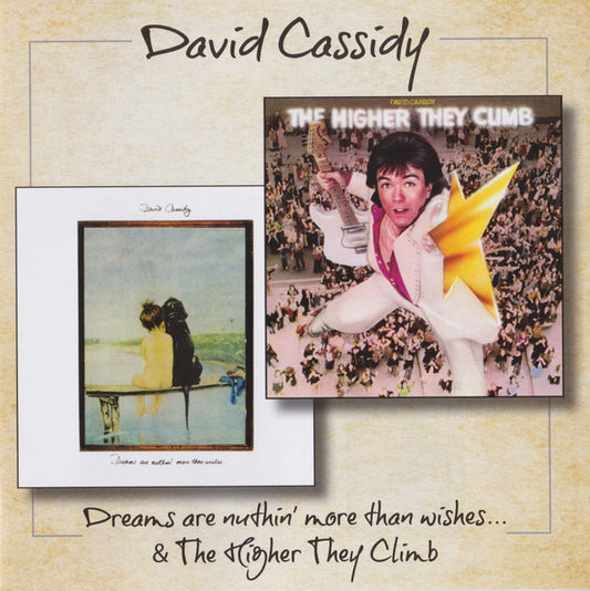 David Cassidy : Dreams Are Nuthin' More Than Wishes / The Higher They Climb (CD, Comp)