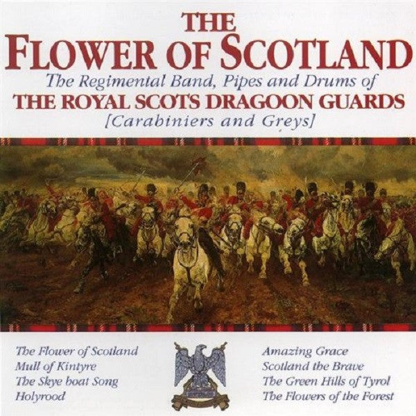 The Regimental Band*, Pipes And Drums Of The Royal Scots Dragoon Guards [Carabiniers And Greys]* : The Flower Of Scotland (CD, Album)