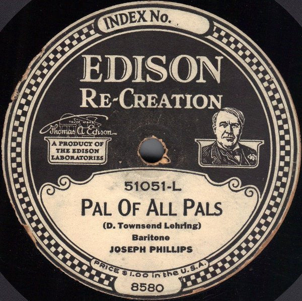 Joseph A. Phillips / Elizabeth Spencer And Lewis James : Pal Of All Pals / While The Years Roll By (Edison Disc)
