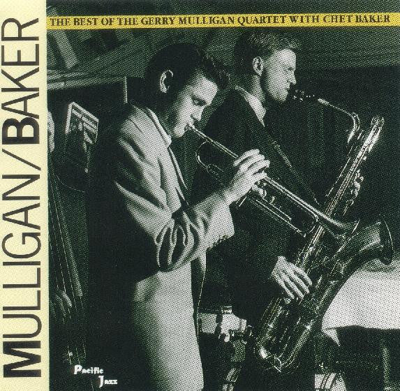Mulligan* / Baker* : The Best Of The Gerry Mulligan Quartet With Chet Baker (CD, Comp)