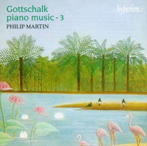 Gottschalk* - Philip Martin (3) : Piano Music - 3 (CD, Album)