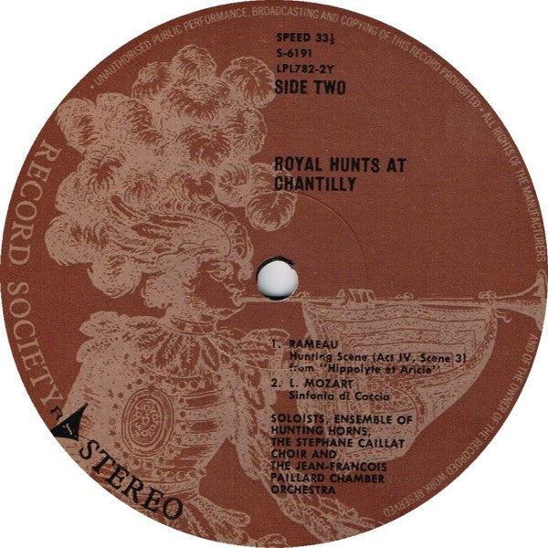 Jean-Joseph Mouret / Antonio Vivaldi / Michel Corrette / Jean-Philippe Rameau / Leopold Mozart / The Stéphane Caillat Choir* And The Jean-François Paillard Chamber Orchestra* : Royal Hunts At The Château Of Chantilly (LP, Album, Club, RE)