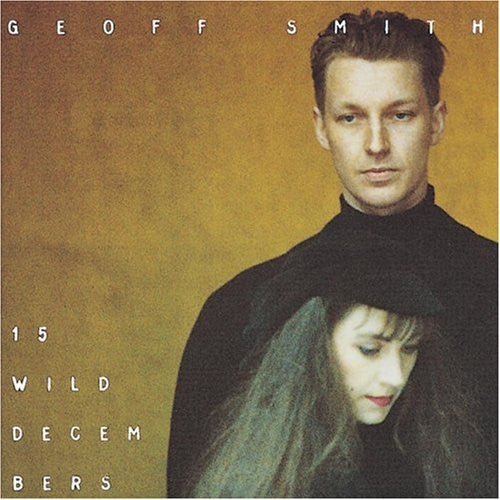 Geoff Smith : Fifteen Wild Decembers (CD, Album)