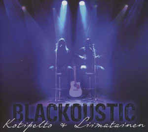 Kotipelto & Liimatainen : Blackoustic (CD, Album)