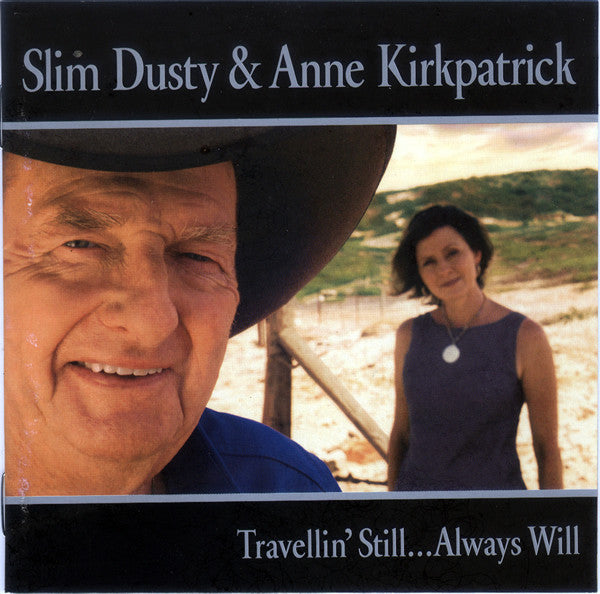Slim Dusty & Anne Kirkpatrick : Travellin' Still...Always Will (CD, Album)
