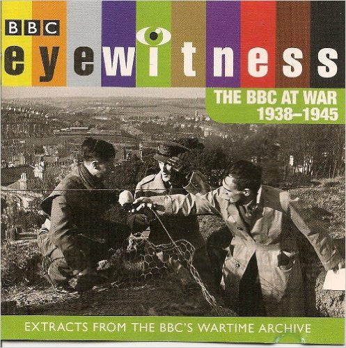 No Artist : Eyewitness - The BBC At War 1938-1945 (CD, Smplr)