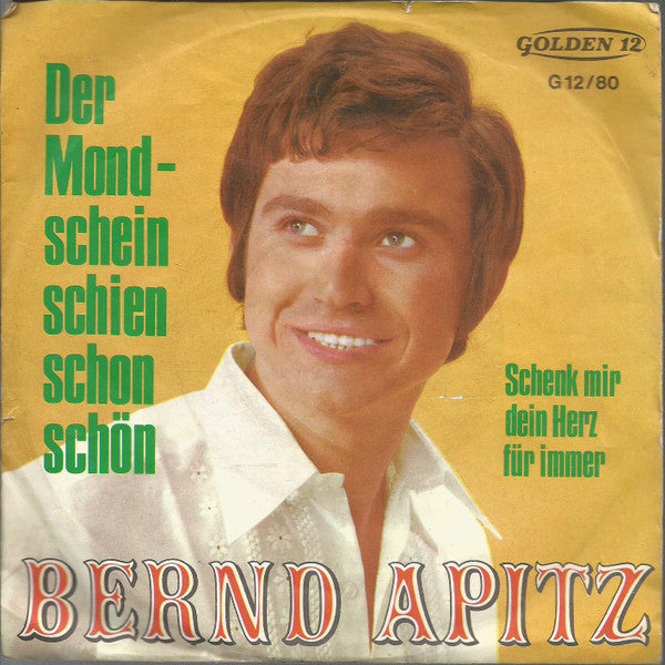 Bernd Apitz : Der Mondschein Schien Schon Schön (7", Single, Mono)