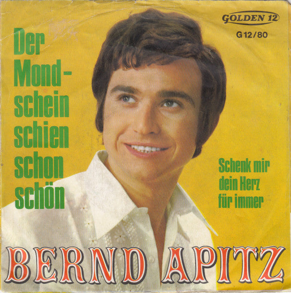 Bernd Apitz : Der Mondschein Schien Schon Schön (7", Single, Mono)