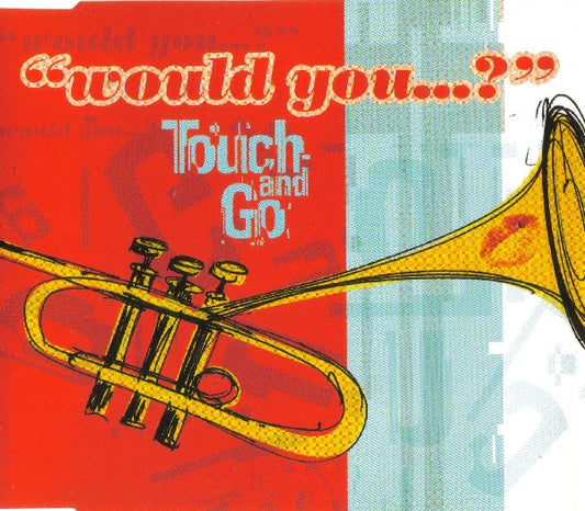 Touch And Go : Would You...? (CD, Single)