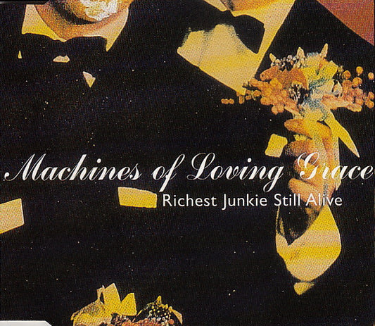 Machines Of Loving Grace : Richest Junkie Still Alive (CD, Maxi)