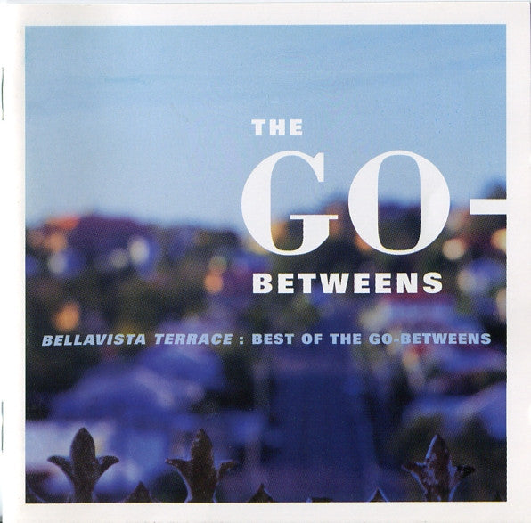 The Go-Betweens : Bellavista Terrace: Best Of The Go-Betweens (CD, Comp)