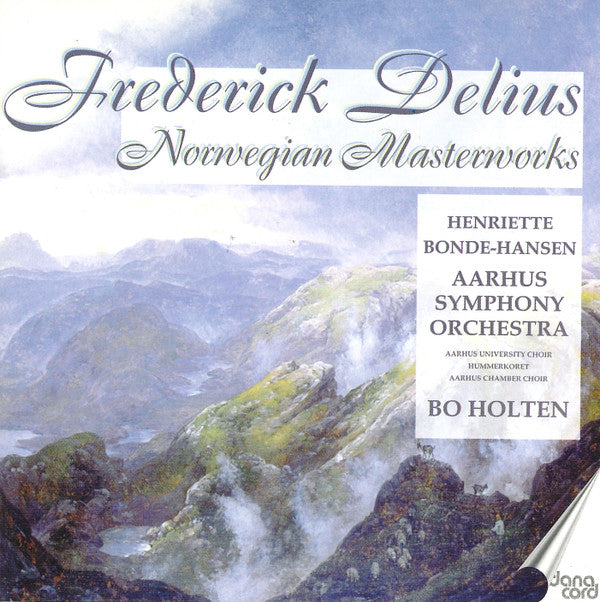 Frederick Delius - Henriette Bonde-Hansen, Aarhus Symphony Orchestra*, Bo Holten : Norwegian Masterworks (CD, Album)