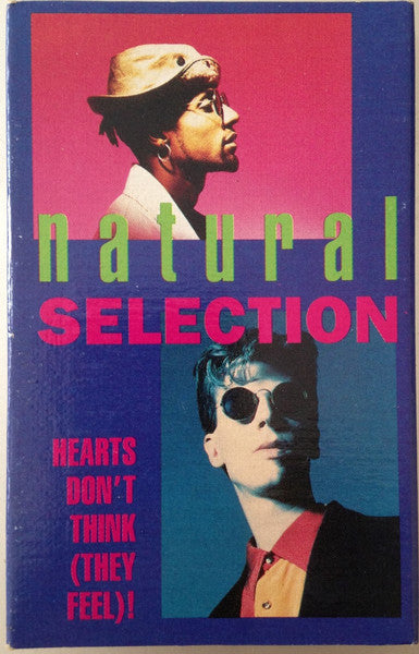 Natural Selection : Hearts Don't Think (They Feel)! (Cass, Single, SR )