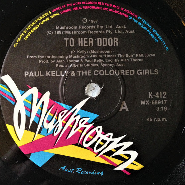 Paul Kelly And The Coloured Girls* : To Her Door (7", Single)