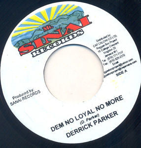 Derrick Parker : Dem No Loyal No More (7")