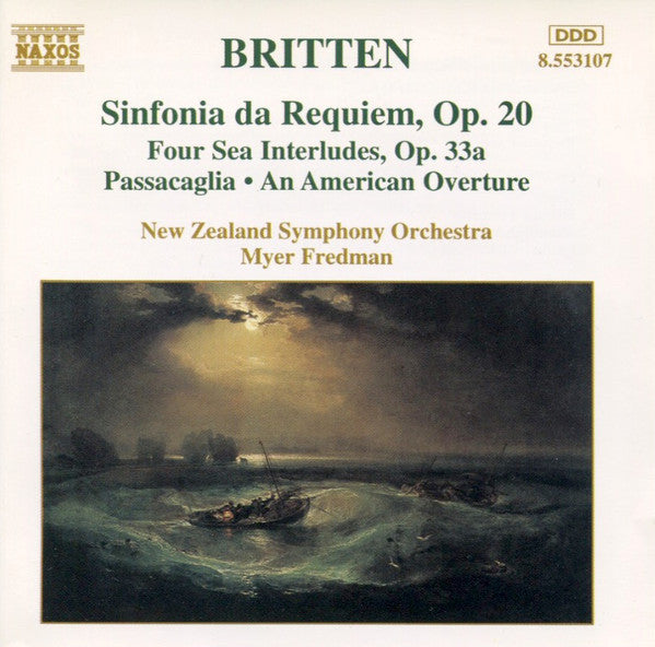 Britten*, New Zealand Symphony Orchestra, Myer Fredman : Sinfonia Da Requiem, Op. 20 • Four Sea Interludes, Op. 33a • Passacaglia • An American Overture (CD, Album)