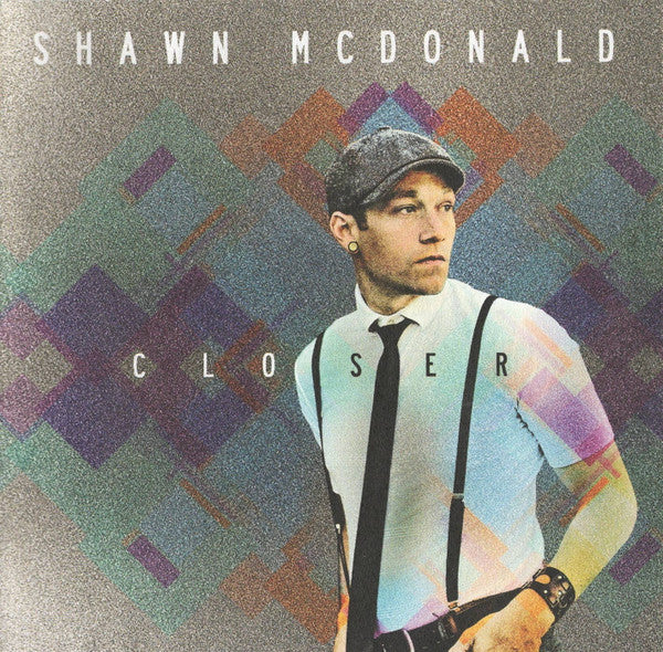 Shawn McDonald : Closer (CD, Album)