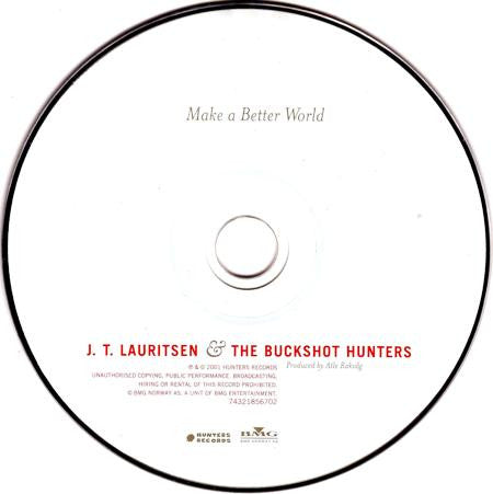 J. T. Lauritsen & The Buckshot Hunters : Make A Better World (CD, Album)