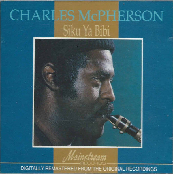 Charles McPherson : Siku Ya Bibi (Day Of The Lady) (CD, Album, RE, RM)