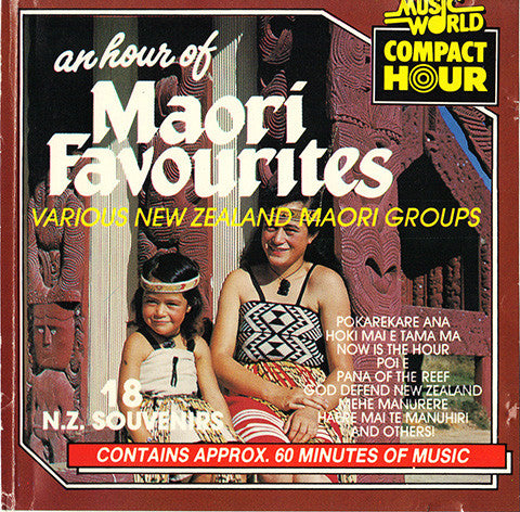 Various New Zealand Maori Groups* : An Hour Of Maori Favourites  (CD, Album)