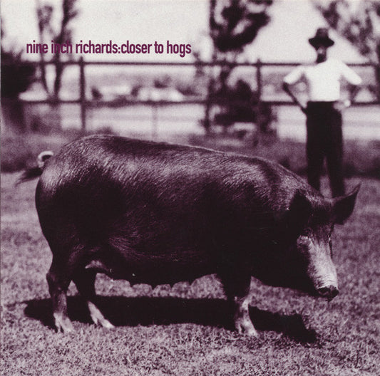 Nine Inch Richards : Closer To Hogs (CD, Single)