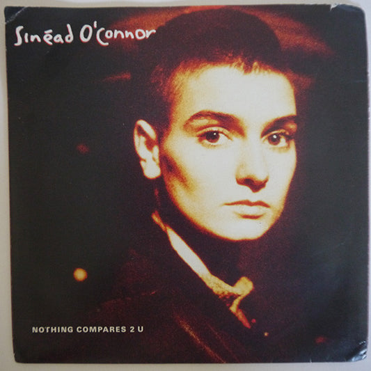 Sinéad O'Connor : Nothing Compares 2 U (7", Single)