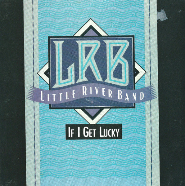 Little River Band : If I Get Lucky (7", Single)