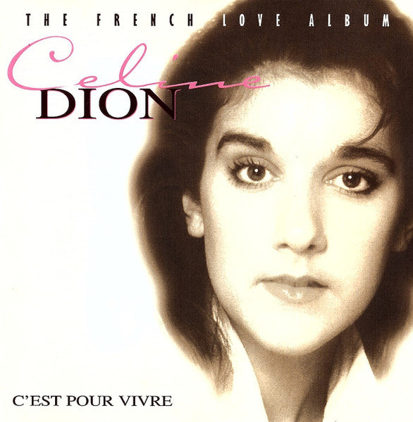 Celine Dion* : C'est Pour Vivre -The French Love Album (CD, Comp)