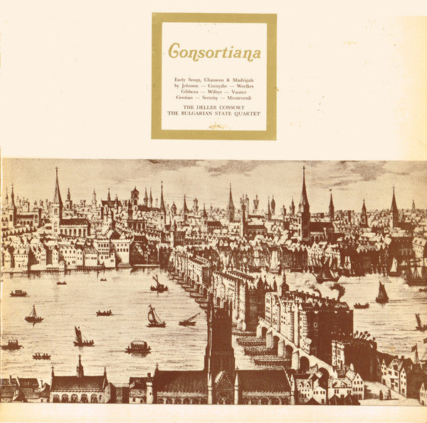The Deller Consort*, The Bulgarian State Quartet* : Consortiana (LP, Album, Club)
