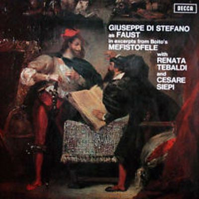 Giuseppe Di Stefano as Faust, with Renata Tebaldi and Cesare Siepi : Excerpts From Boito's Mefistofele (LP)