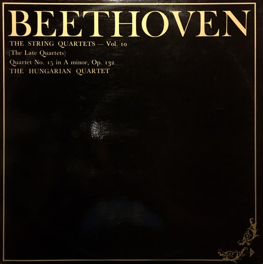 Beethoven*, The Hungarian Quartet : The String Quartets, Vol. 10 (The Late Quartets): Quartet No. 15 In A Minor, Op 132 (LP, Album, Club)