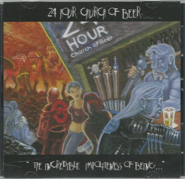 24 Hour Church Of Beer : The Incredible Impoliteness Of Being (CD, Album)