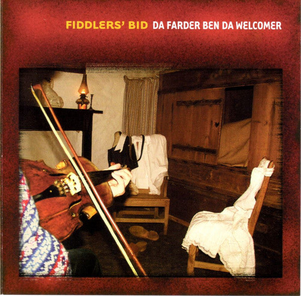 Fiddlers' Bid* : Da Farder Ben Da Welcomer (CD, Album)
