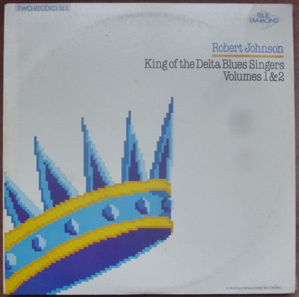 Robert Johnson : King Of The Delta Blues Singers Volumes 1&2 (2xLP, Comp)