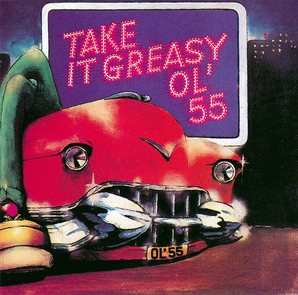 Ol' 55 : Take It Greasy (CD, Album, RE)
