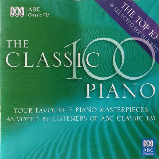 Various : The Classic 100 Piano: The Top 10 & Selected Highlights (CD, Comp)