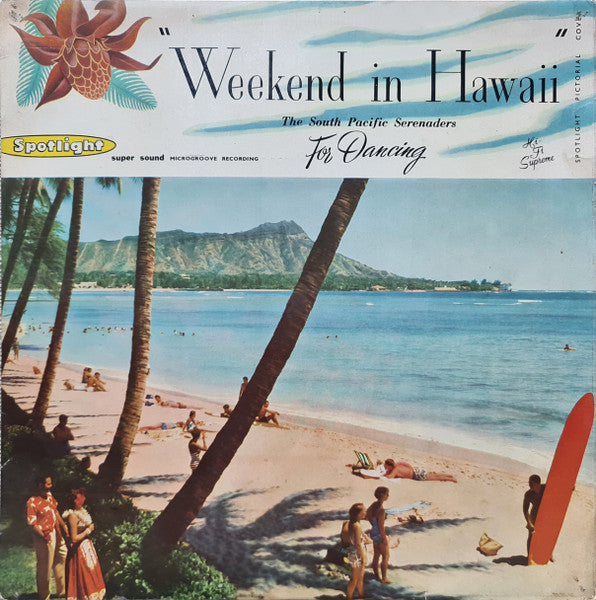 The South Pacific Serenaders : Weekend In Hawaii (LP, Album)