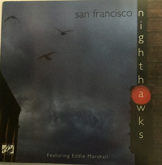 The San Francisco Nighthawks Featuring Eddie Marshall (2) : The San Francisco Nighthawks Featuring Eddie Marshall (CD, Album)