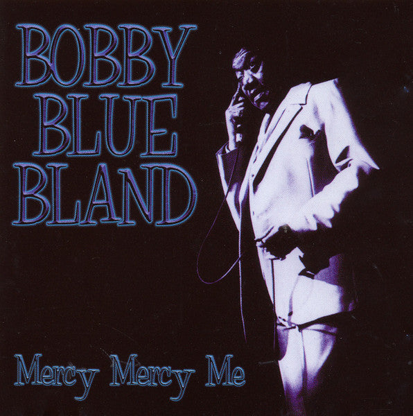 Bobby Bland : Mercy Mercy Me (CD, Album, RE)
