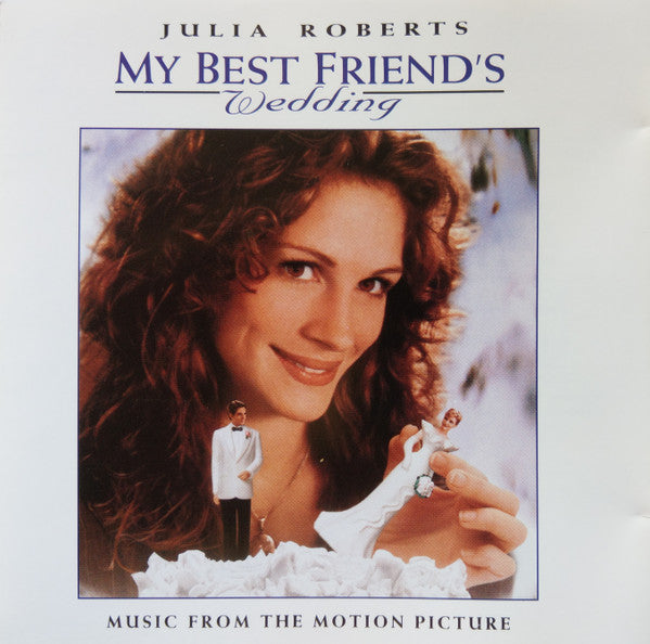 Various : My Best Friend's Wedding (Music From The Motion Picture) (CD, Album, Comp)