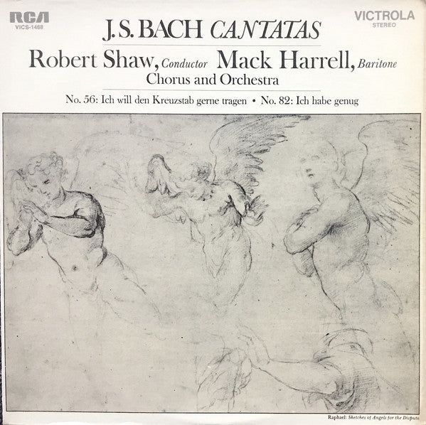 Johann Sebastian Bach - Robert Shaw, Mack Harrell, RCA Victor Symphony Orchestra : Cantatas No. 56: Ich Will Den Kreuzstab Gerne Tragen / No. 82: Ich Habe Genug (LP)
